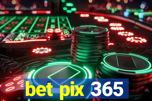 bet pix 365