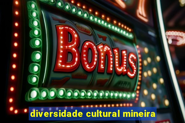 diversidade cultural mineira