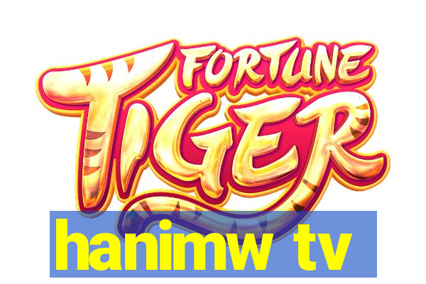 hanimw tv