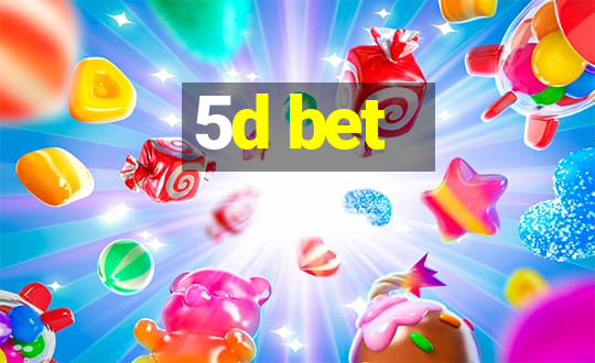 5d bet