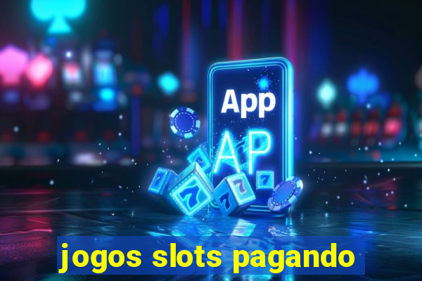 jogos slots pagando