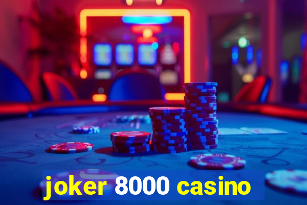 joker 8000 casino