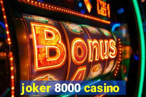 joker 8000 casino