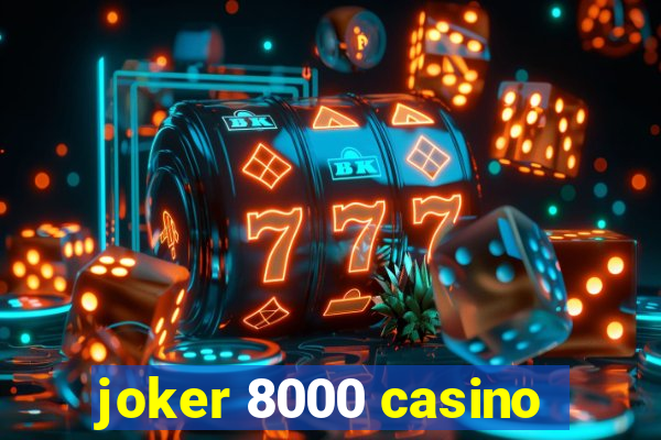 joker 8000 casino