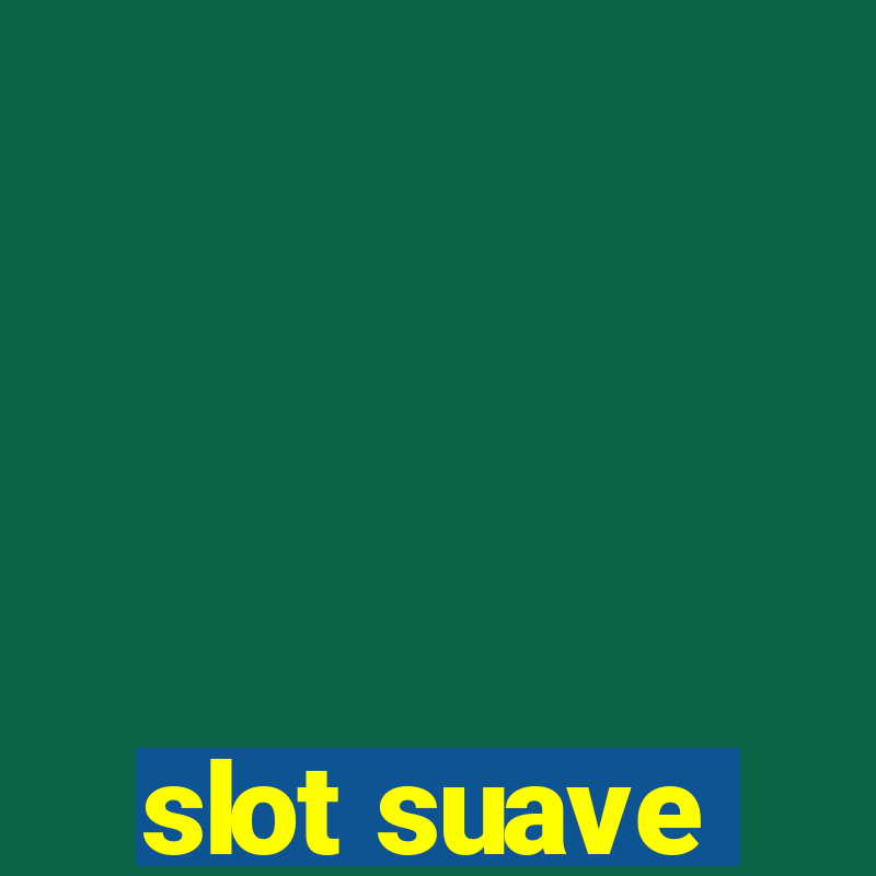 slot suave