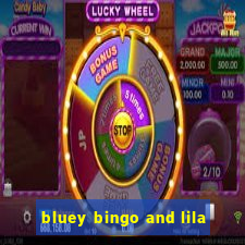 bluey bingo and lila