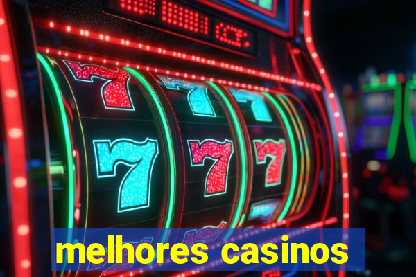 melhores casinos