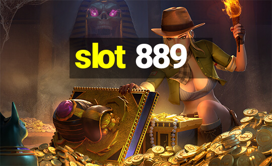 slot 889