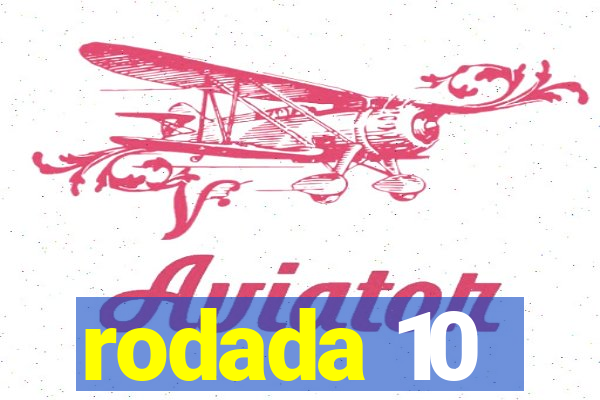 rodada 10