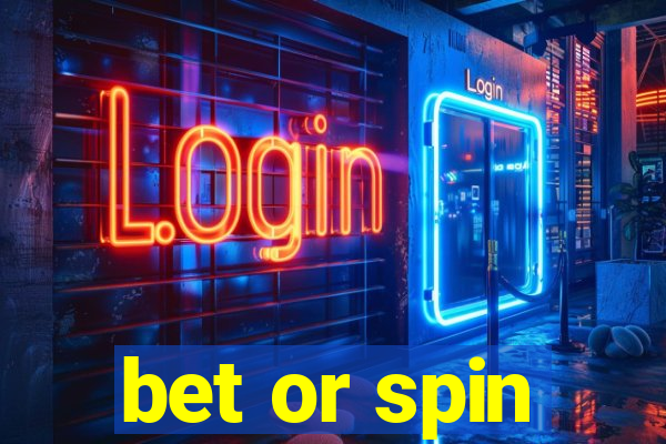 bet or spin