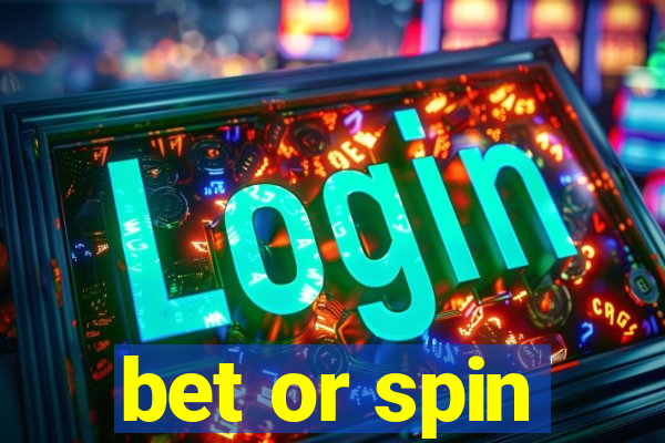 bet or spin