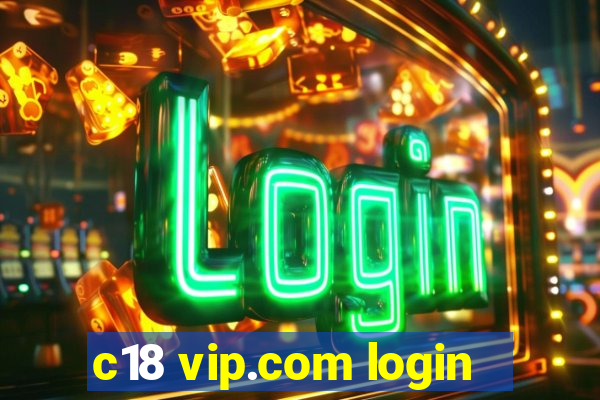 c18 vip.com login