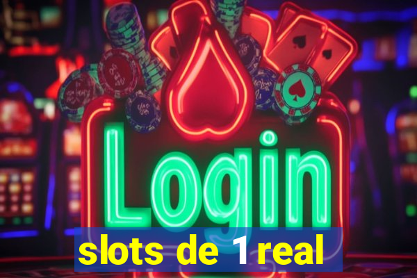 slots de 1 real