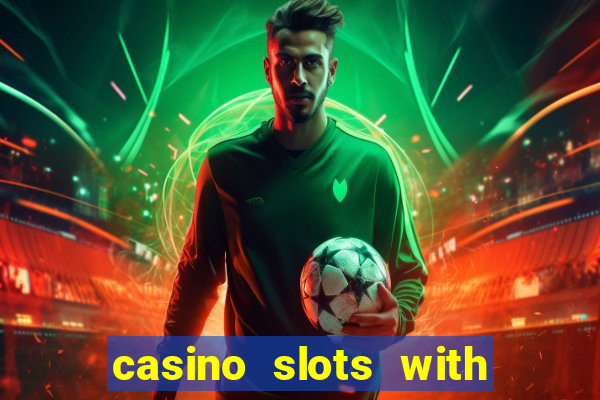 casino slots with real money