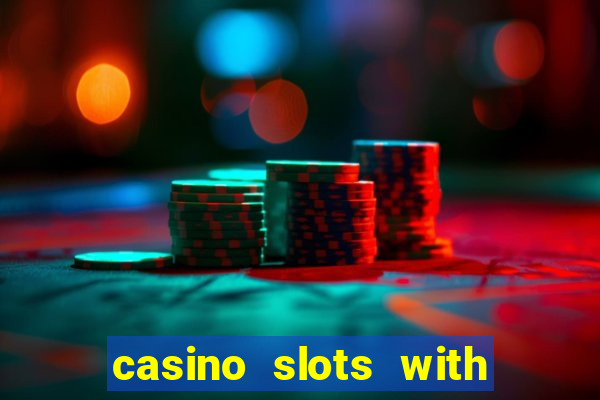 casino slots with real money