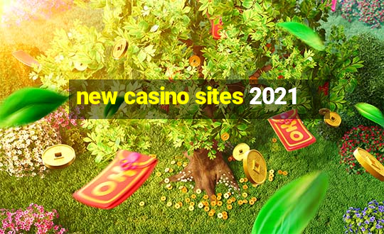 new casino sites 2021