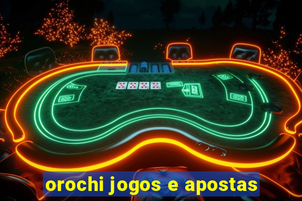 orochi jogos e apostas