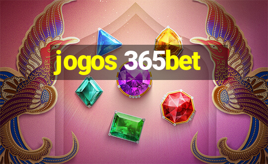 jogos 365bet