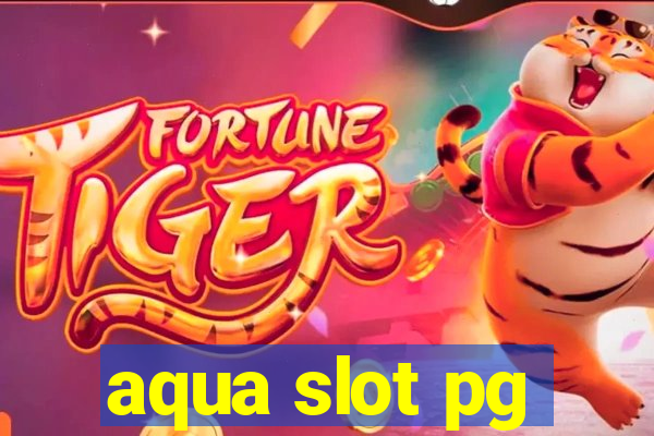 aqua slot pg