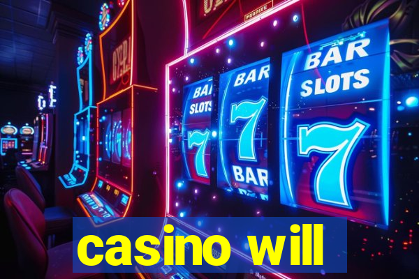 casino will