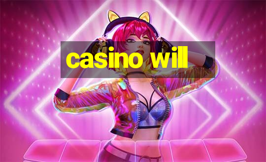 casino will