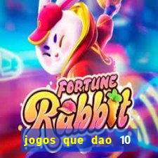 jogos que dao 10 reais ao se cadastrar