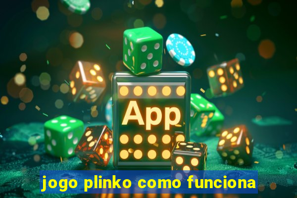 jogo plinko como funciona