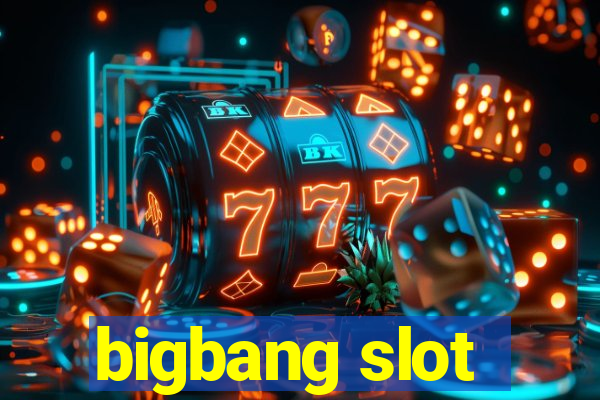 bigbang slot