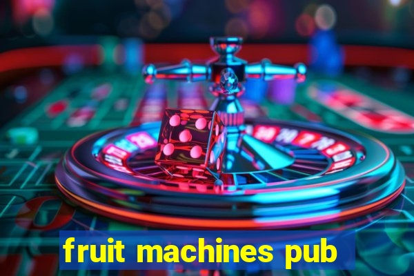 fruit machines pub