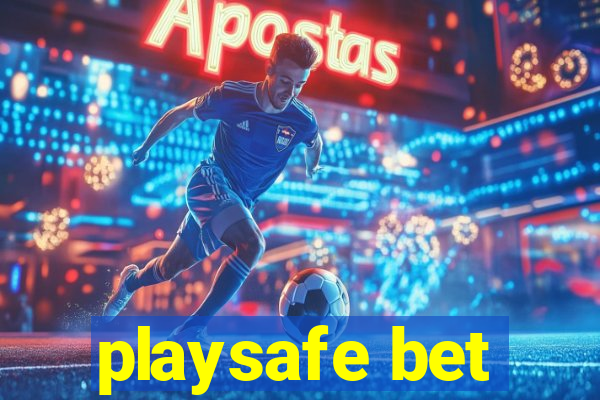 playsafe bet