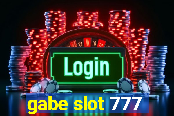 gabe slot 777