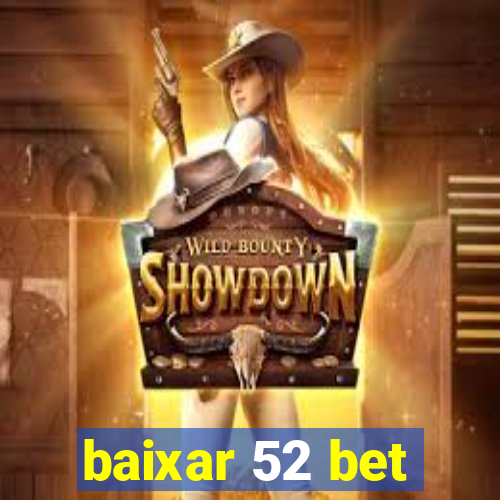 baixar 52 bet