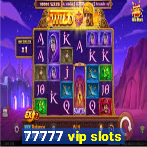 77777 vip slots