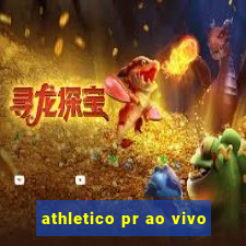 athletico pr ao vivo