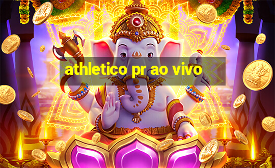 athletico pr ao vivo