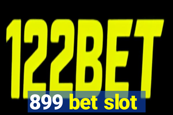 899 bet slot