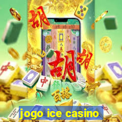 jogo ice casino