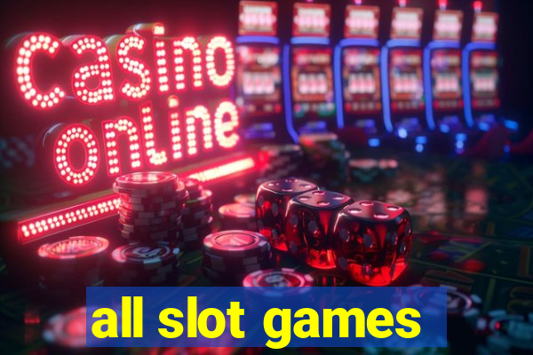 all slot games