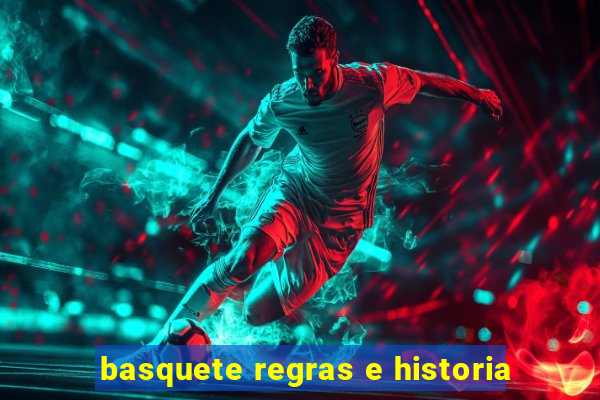 basquete regras e historia