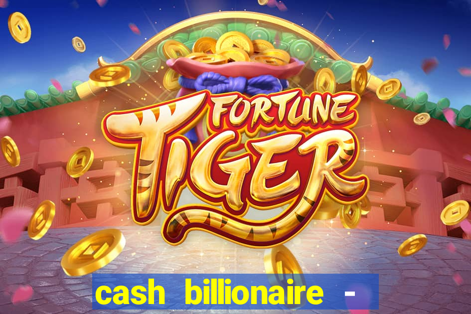 cash billionaire - vip slots