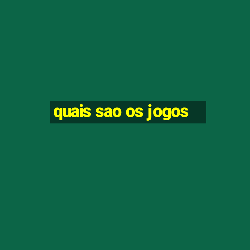 quais sao os jogos