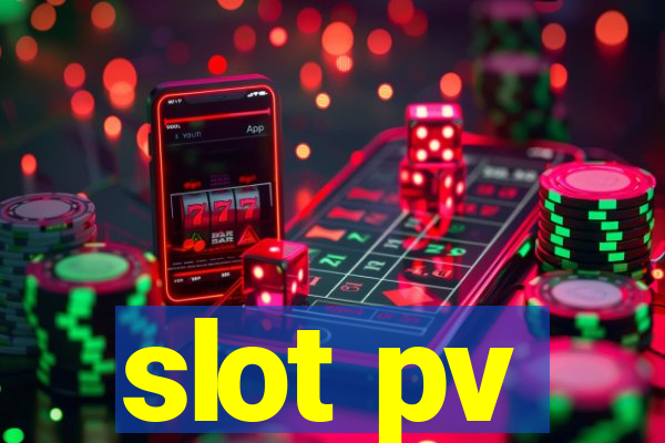 slot pv