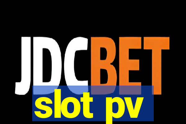 slot pv