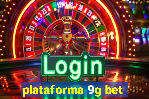 plataforma 9g bet