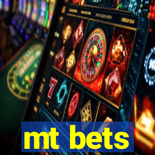 mt bets