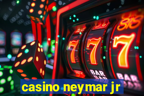 casino neymar jr