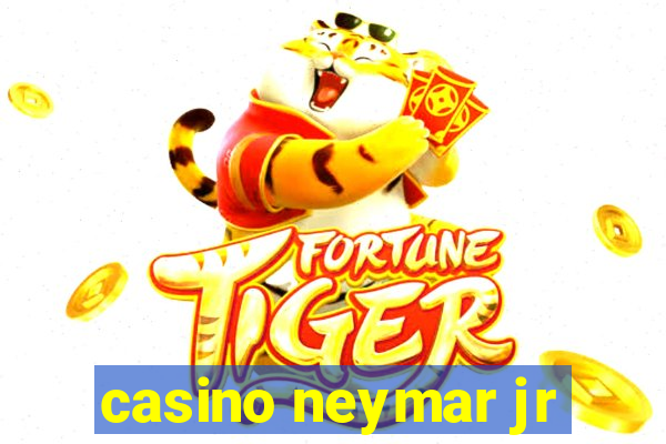 casino neymar jr