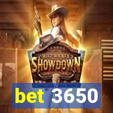 bet 3650