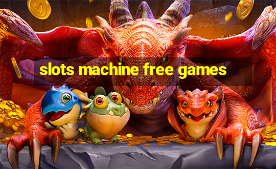 slots machine free games