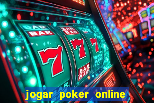 jogar poker online gratis dinheiro ficticio